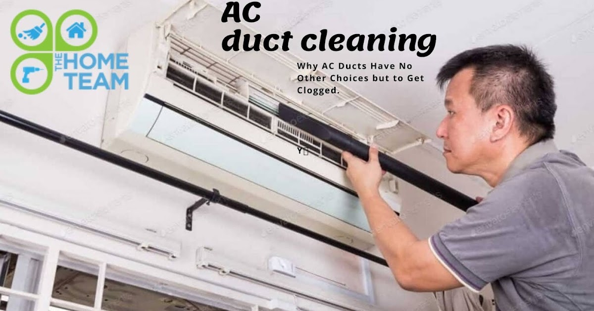 Why AC Ducts Have No Other Choices but to Get Clogged