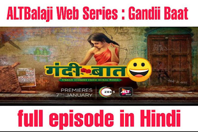 ALTBalaji web series : Gandii Baat Season 1, 2, 3 or 4 in Hindi free download and Watch