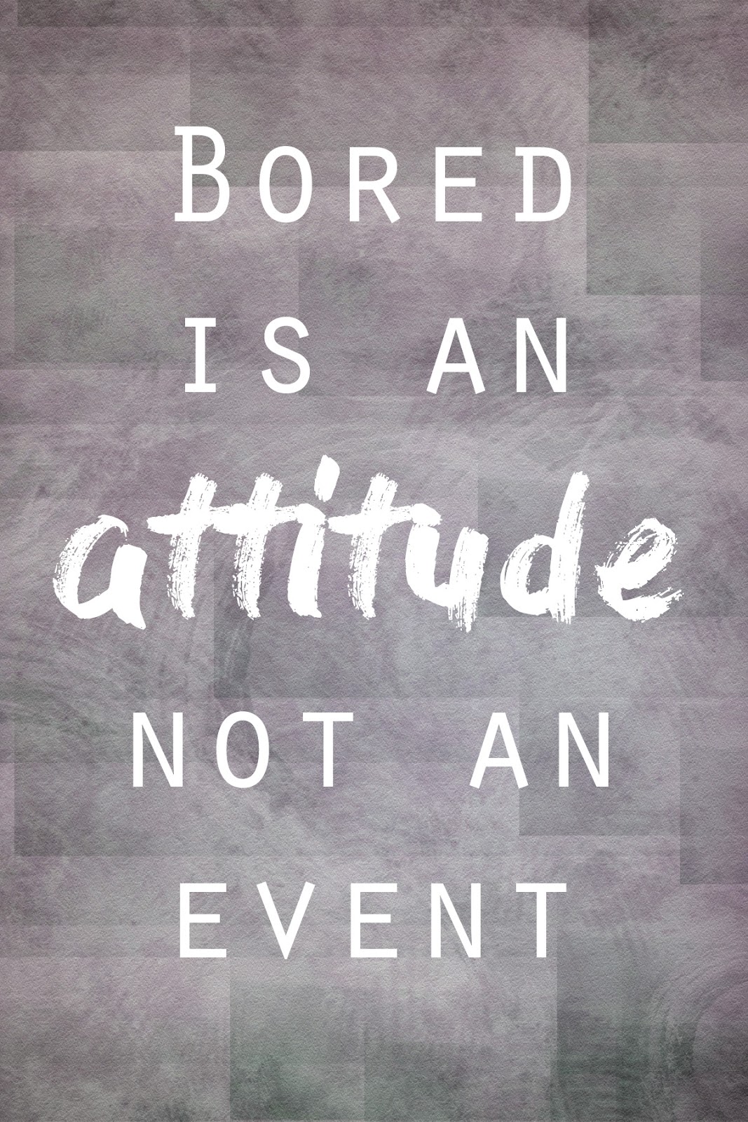 CreateJoy2Day BORED is a Bad Word!