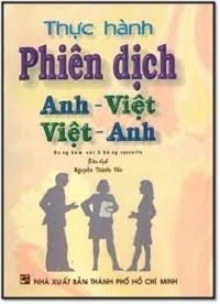 Thực Hành Phiên Dịch Anh Việt-Việt Anh - Nguyễn Thành Yến