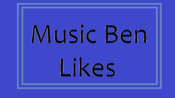 Music Ben Likes