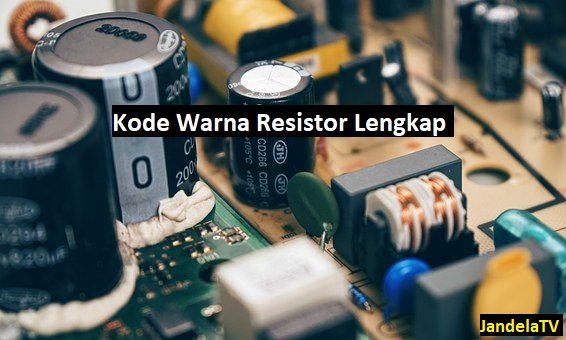 Kode Warna Resistor Dan Cara Menghitung Yang Benar Jandelatv