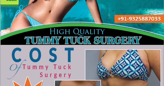 Tummy Tuck Surgery Cost in India – A Major ray of hope for Many International Patients