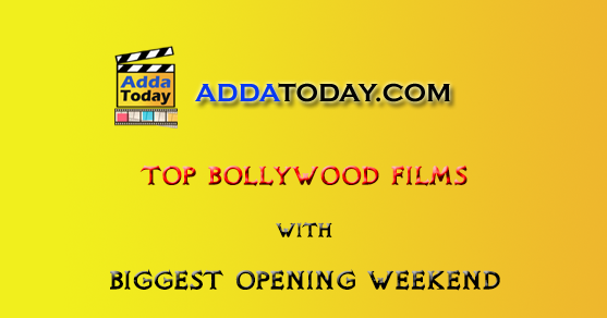 Top First Weekend Collection for Bollywood and Hindi (or Hindi Dubbed) Movies at Indian Box Office