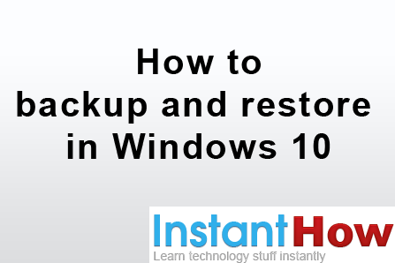 How to backup and restore in Windows 10