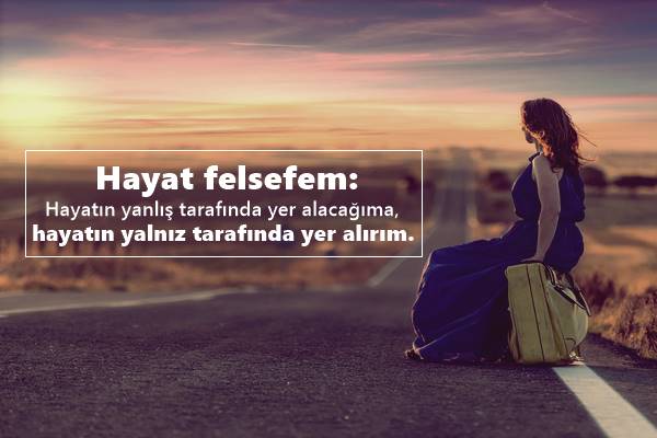 Hayat Felsefesi Sözleri Hayat Felsefesi Sözleri