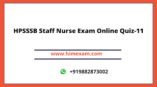 HPSSSB Staff Nurse Exam Online Quiz-11 HPSSSB Staff Nurse Exam Online Quiz-11