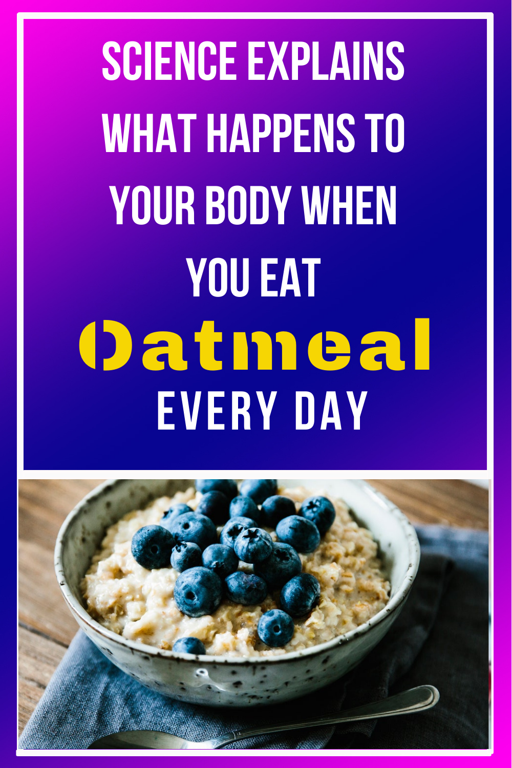 Science Explains What Happens To Your Body When You Eat Oatmeal Every Day