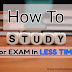 How To Study For Exams In less Time