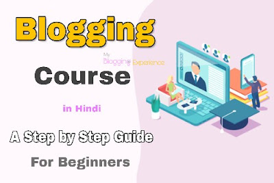 Blogging Course in Hindi : Step By Step Detailed Guide for Beginners | Free Blogging Course