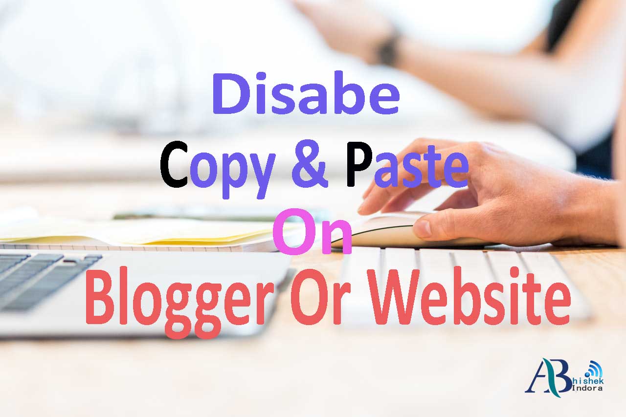 How to Disable Copy Paste In Blogger Blog Or Any Website How to Disable Copy Paste In Blogger Blog Or Any Website