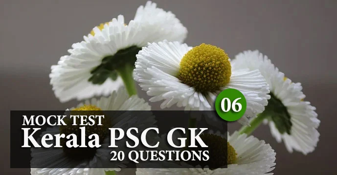 Kerala PSC GK | 20 Question Mock Test | Set - 6