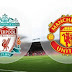 Liverpool v Man United Preview: Full Team News, Injuries, Kickoff And Predictions