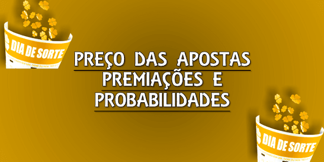 Dia de sorte preço das apostas premiações e probabilidades