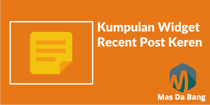 Kumpulan Widget Recent Post Keren Untuk Blogger