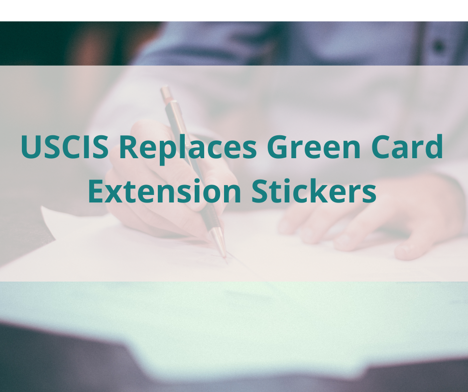 Sweet Beginning USA USCIS Replaces Green Card Extension Stickers