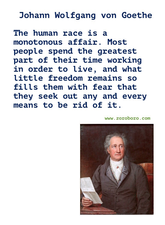 Johann Wolfgang von Goethe Quotes. Johann Wolfgang von Goethe Poems, Life Quotes, Love Quotes & Inspirational Quotes. Johann Wolfgang von Goethe Philosophy