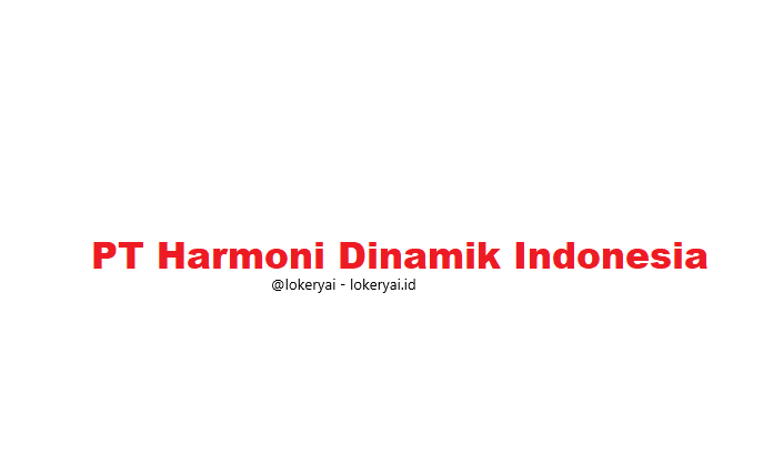 Lowongan Kerja PT Harmoni Dinamik Indonesia Terbaru ...