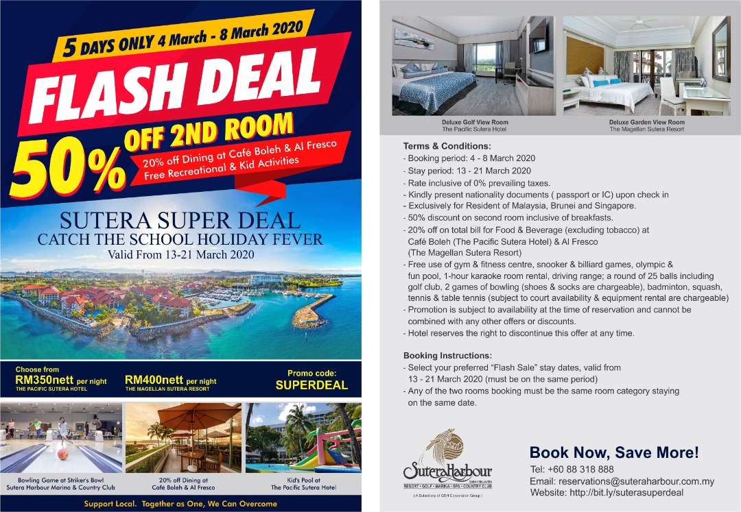SUTERA HARBOUR RESORT 50% OFF FLASH DEAL! GRAB YOU ROOM NOW! 5 Days only from 4 – 8 March 2020 SUTERA HARBOUR RESORT 50% OFF FLASH DEAL! GRAB YOU ROOM NOW! 5 Days only from 4 – 8 March 2020