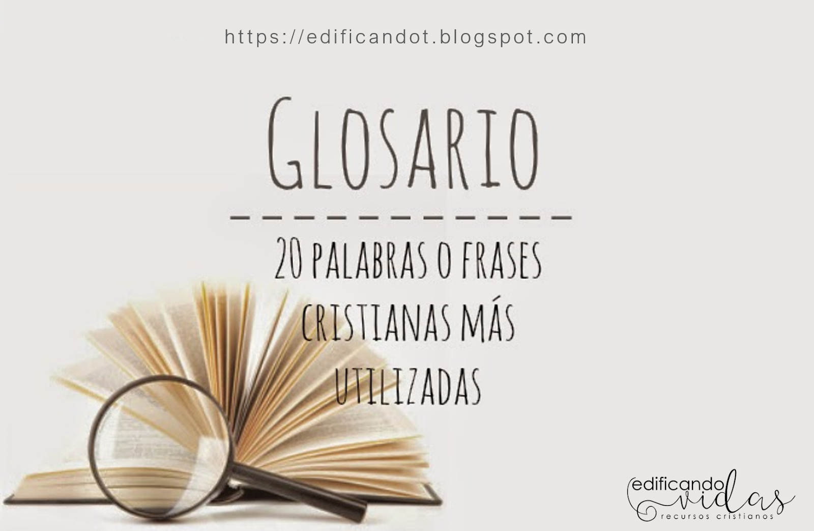 Glosario... 20 palabras o frases cristianas más utilizadas | Edificando  Vidas | Recursos Cristianos