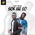 NEW MUSIC: LilWin ft Medikal - Sor Me So (Prod by Chensen)
