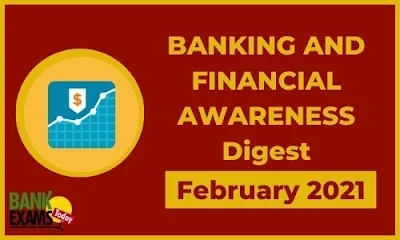 Banking and Financial Awareness Digest: February 2021