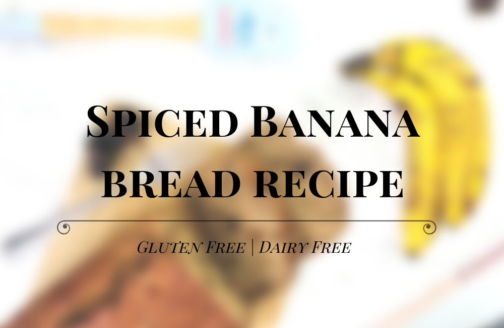 Spiced banana bread recipe gluten dairy free 1
