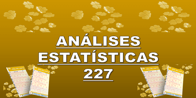Estatísticas dia de sorte 227 análises das dezenas
