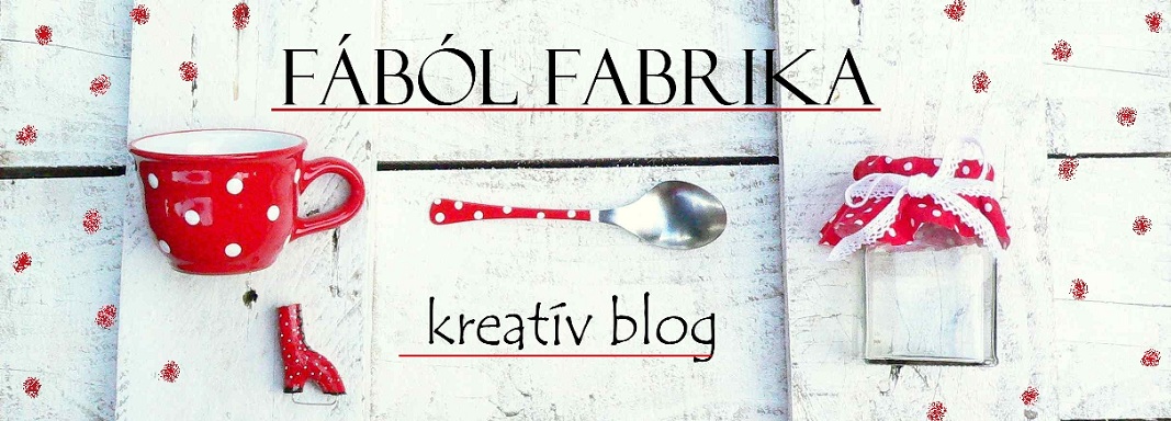 FÁBÓL FABRIKA, kreatív blog