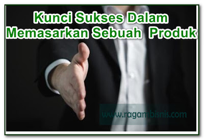Kunci Sukses Dalam Memasarkan Produk Bisnis Analisa Market Dan Peluang Salah Satu Kunci Sukses Dalam Memasarkan Produk