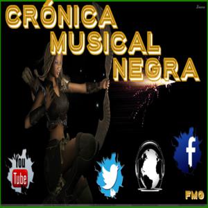 CRÓNICA MUSICAL NEGRA
