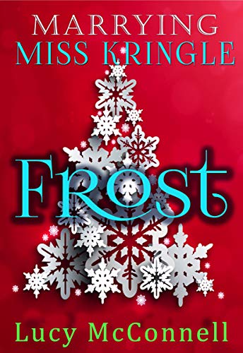 Marrying Miss Kringle: Frost  by Lucy McConnell