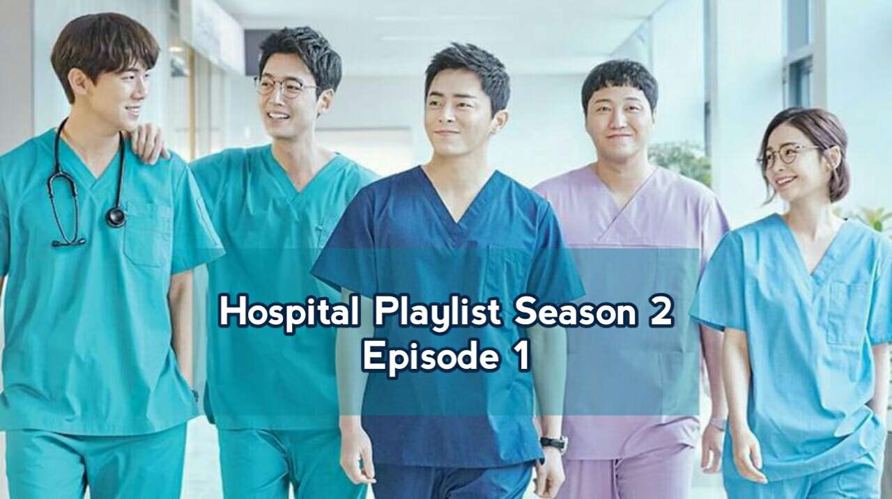 Nonton Hospital Playlist 2 Eps 1 Sub Indo Drakorindo Nonton Hospital Playlist 2 Eps 1 Sub Indo Drakorindo