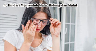 Hindari Menyentuh Mata, Hidung dan Mulut Agar Tidak Terinfeksi Virus Corona