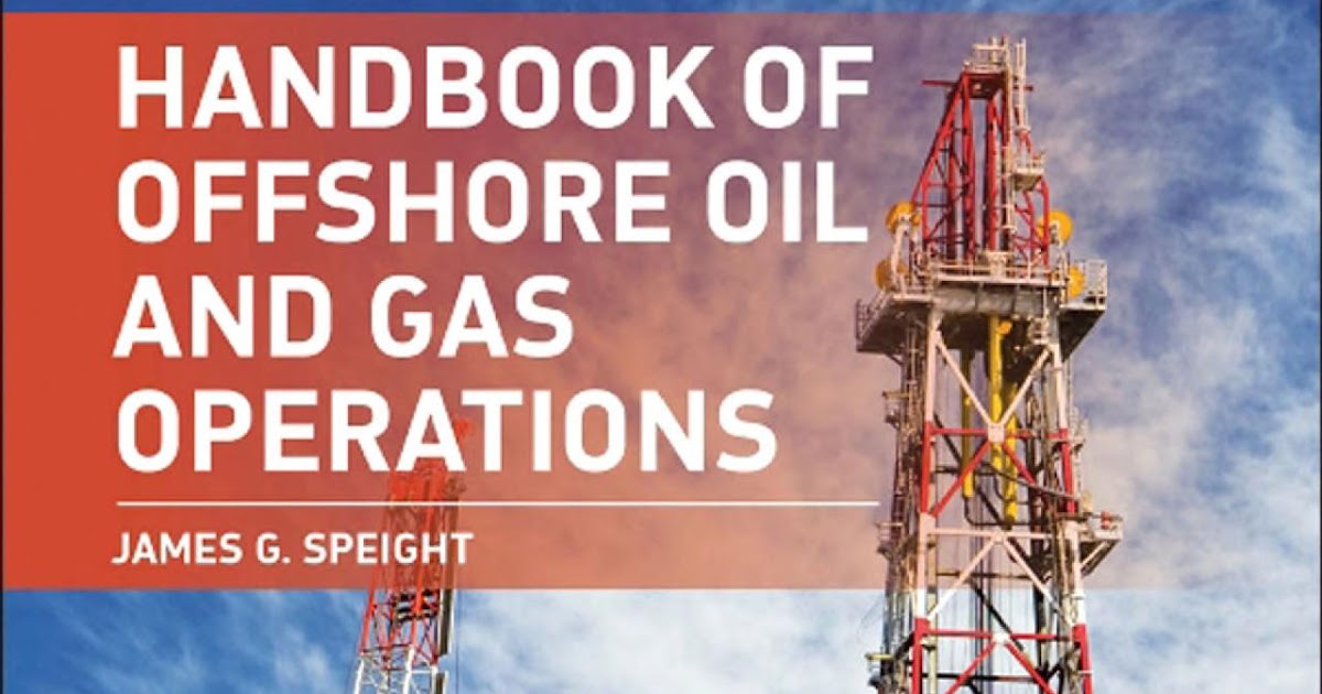 Engineering Library Ebooks Handbook of Offshore Oil and Gas Operations