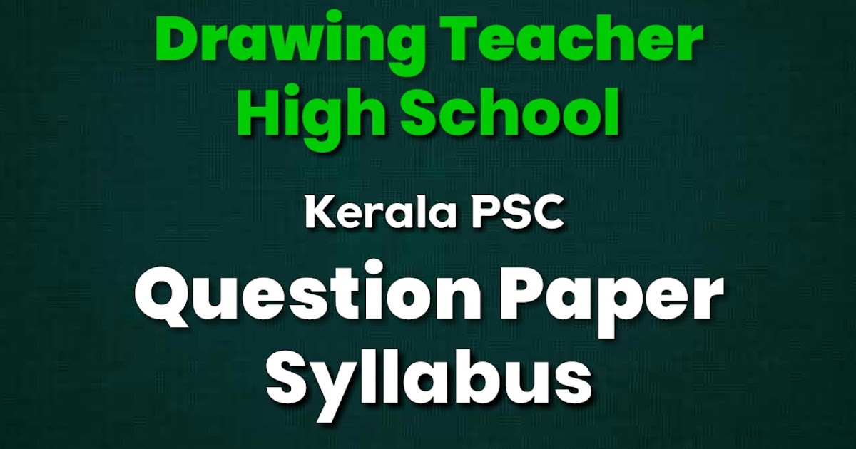 Kerala PSC Drawing Teacher ( High School ) Exam Previous Question Paper