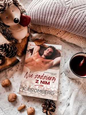 Nie zadzieraj z nim - K. Bromberg