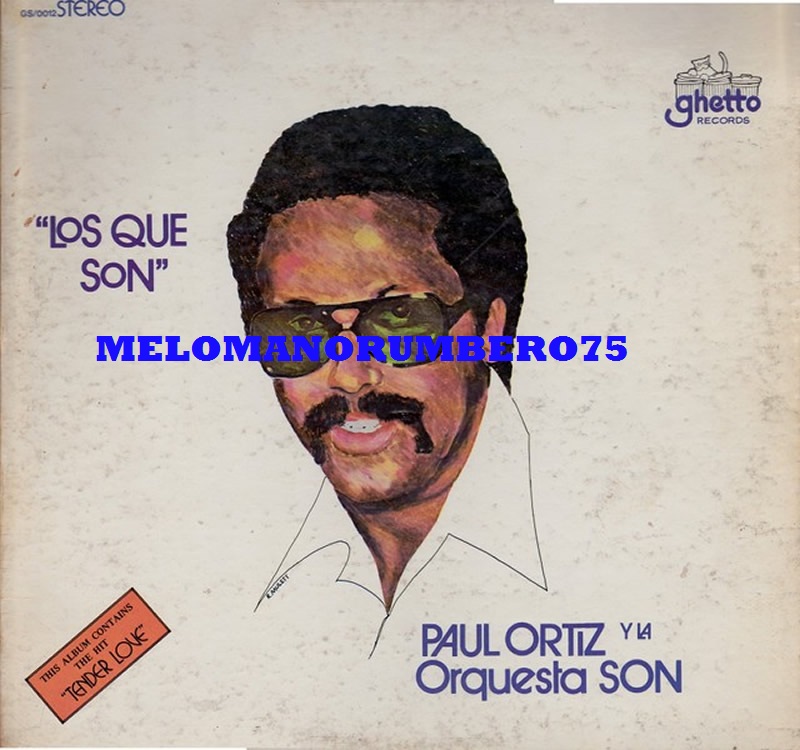MELOMANORUMBERO75 PAUL ORTIZ & LA ORQUESTA SON LOS QUE SON (1975)
