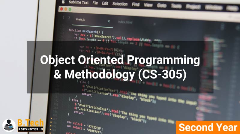 Object Oriented Programming & Methodology (CS-305) B.Tech RGPV notes AICTE flexible curricula Object Oriented Programming & Methodology (CS-305) B.Tech RGPV notes AICTE flexible curricula