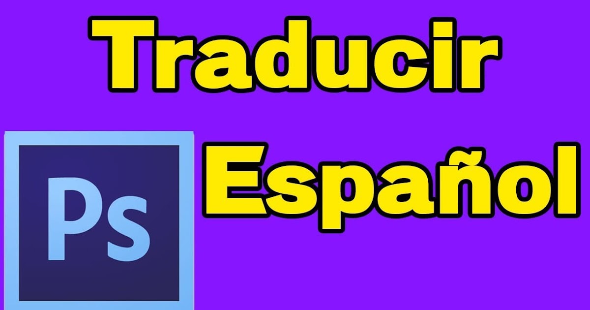 Traducir CS6 a Español Solo Utilidades PC