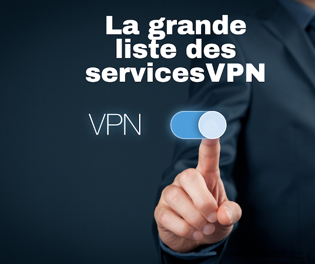 La grande liste des services VPN