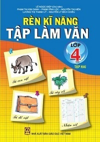 Rèn Kĩ Năng Tập Làm Văn Lớp 4 Tập 2 - Lê Ngọc Điệp