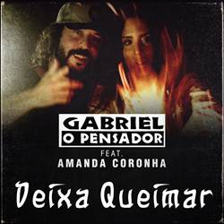 Deixa Queimar - Gabriel o Pensador Part. Amanda Coronha Mp3 Baixar Deixa Queimar - Gabriel o Pensador Part. Amanda Coronha Mp3