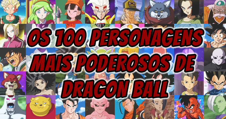 TOP 10 OS PERSONAGENS MAIS PODEROSOS DE DRAGON BALL SUPER 