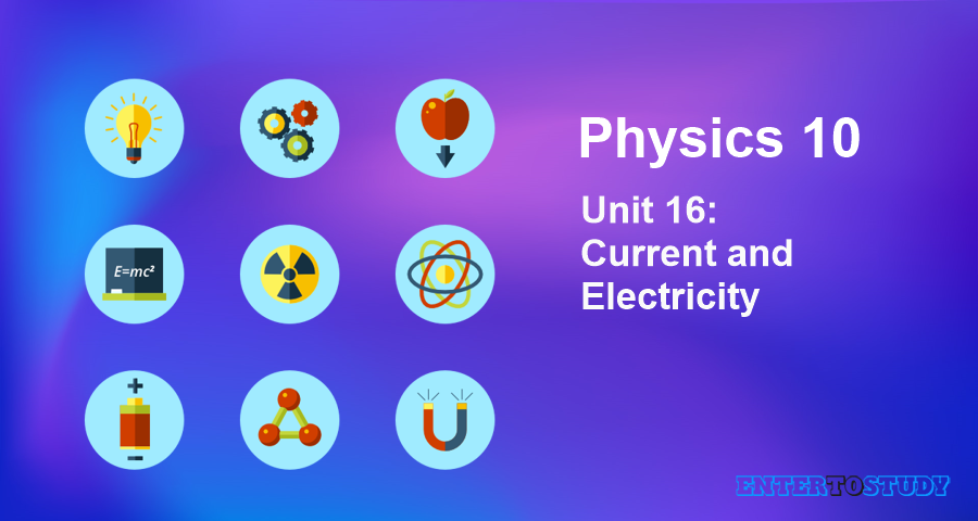 KIPS 10th Class Physics Notes Unit 16: Current and Electricity KIPS 10th Class Physics Notes Unit 16: Current and Electricity