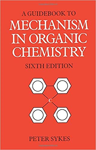 Guidebook to Mechanism in Organic Chemistry, 6th Edition