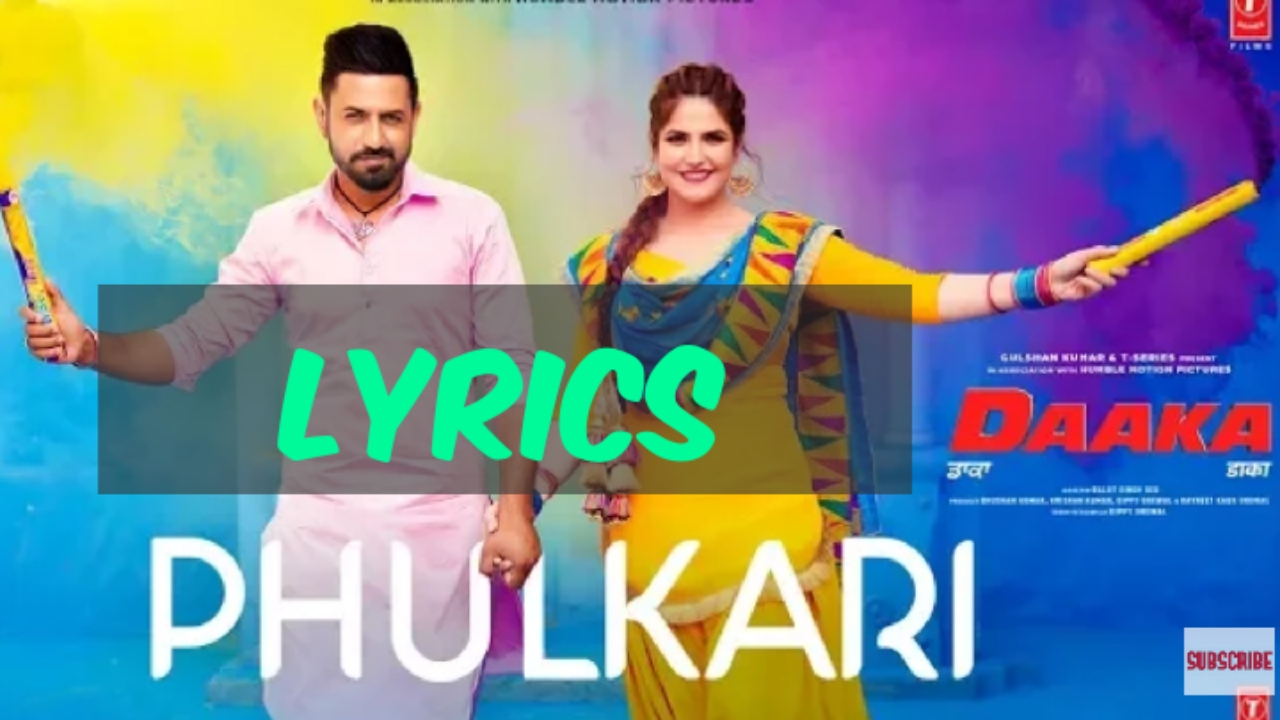 Phulkari Song Lyrics Gippy Grewal Daaka (2019) Zareen Khan ho