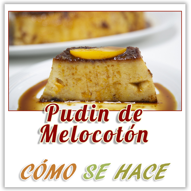 Pudin De Melocotón
