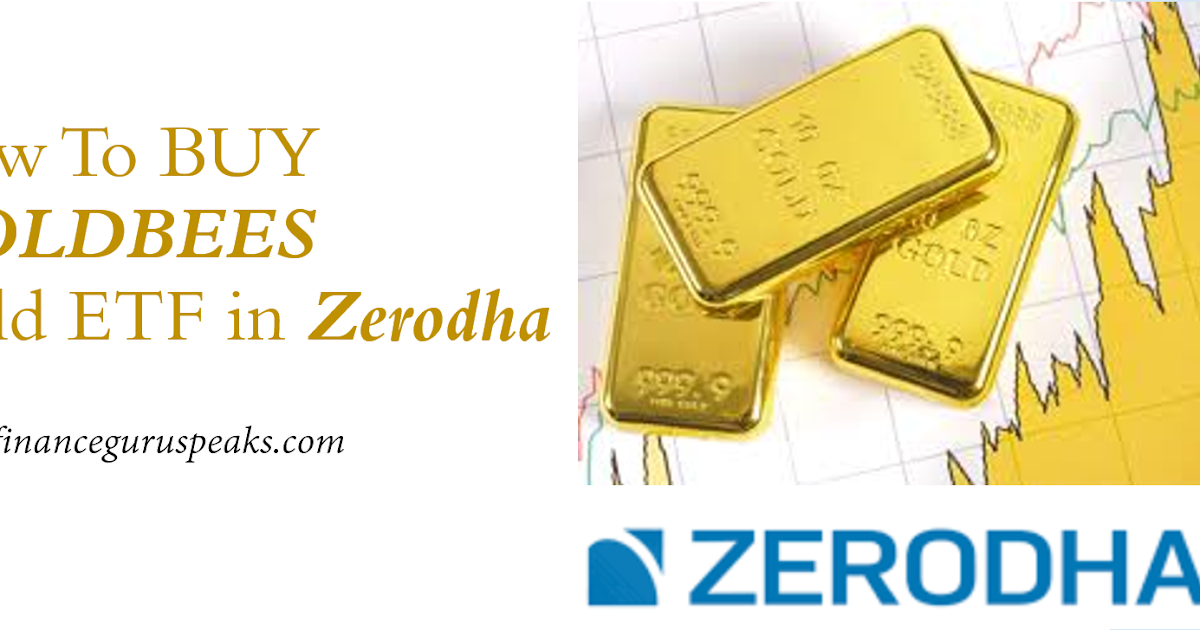 How To Buy GOLDBEES Gold ETF in Zerodha? FINANCE guru SPEAKS The