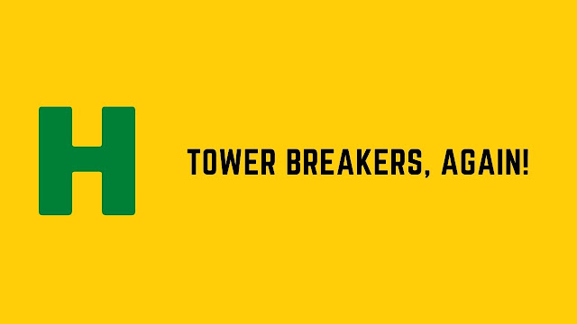 HackerRank Tower Breakers, Again! problem solution